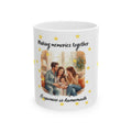 Family Moments Ceramic Mug - "Making Memories Together, Happiness Is Homemade" (11oz & 15oz)