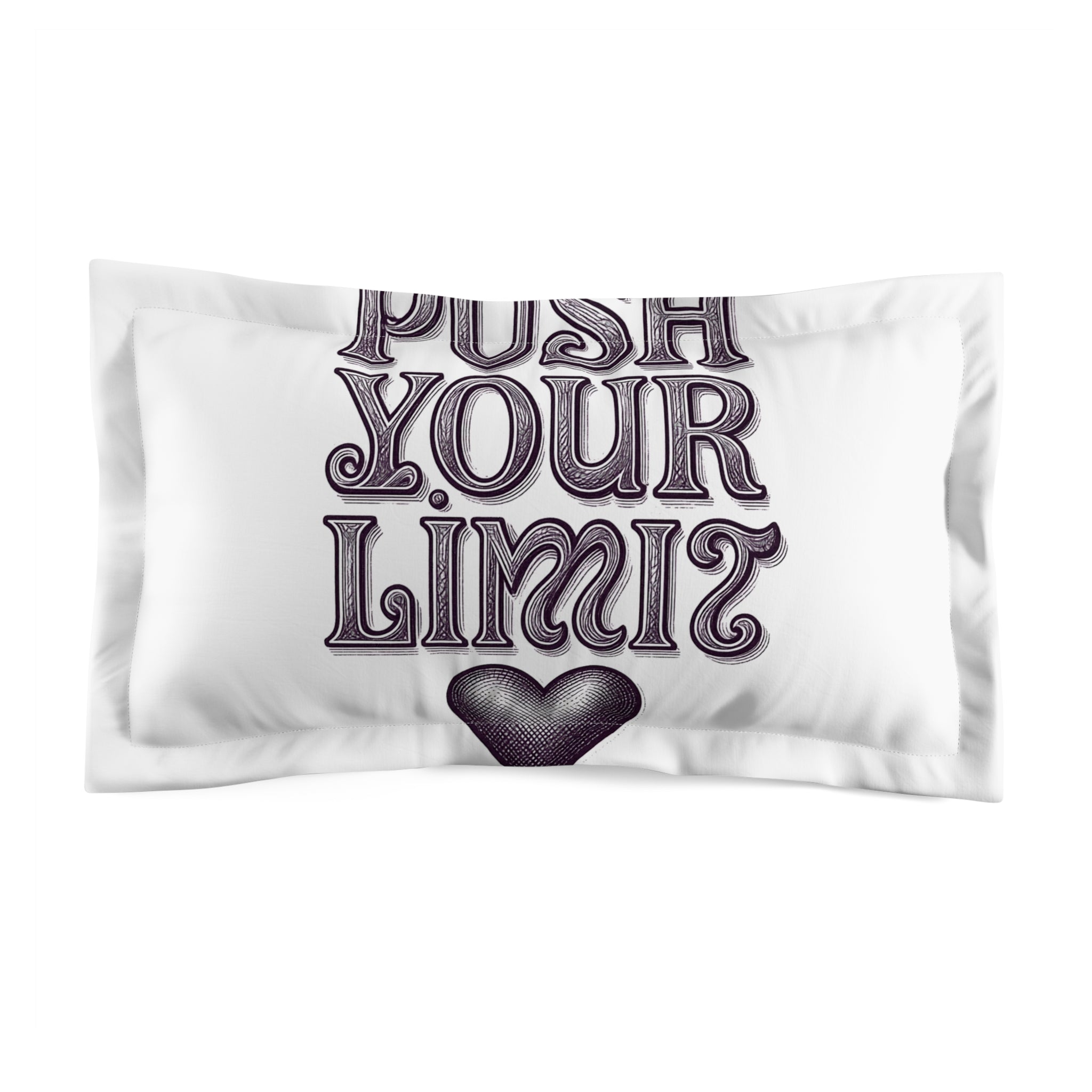 Push Your Limits Pillow Sham — Motivational Decorative Pillowcase