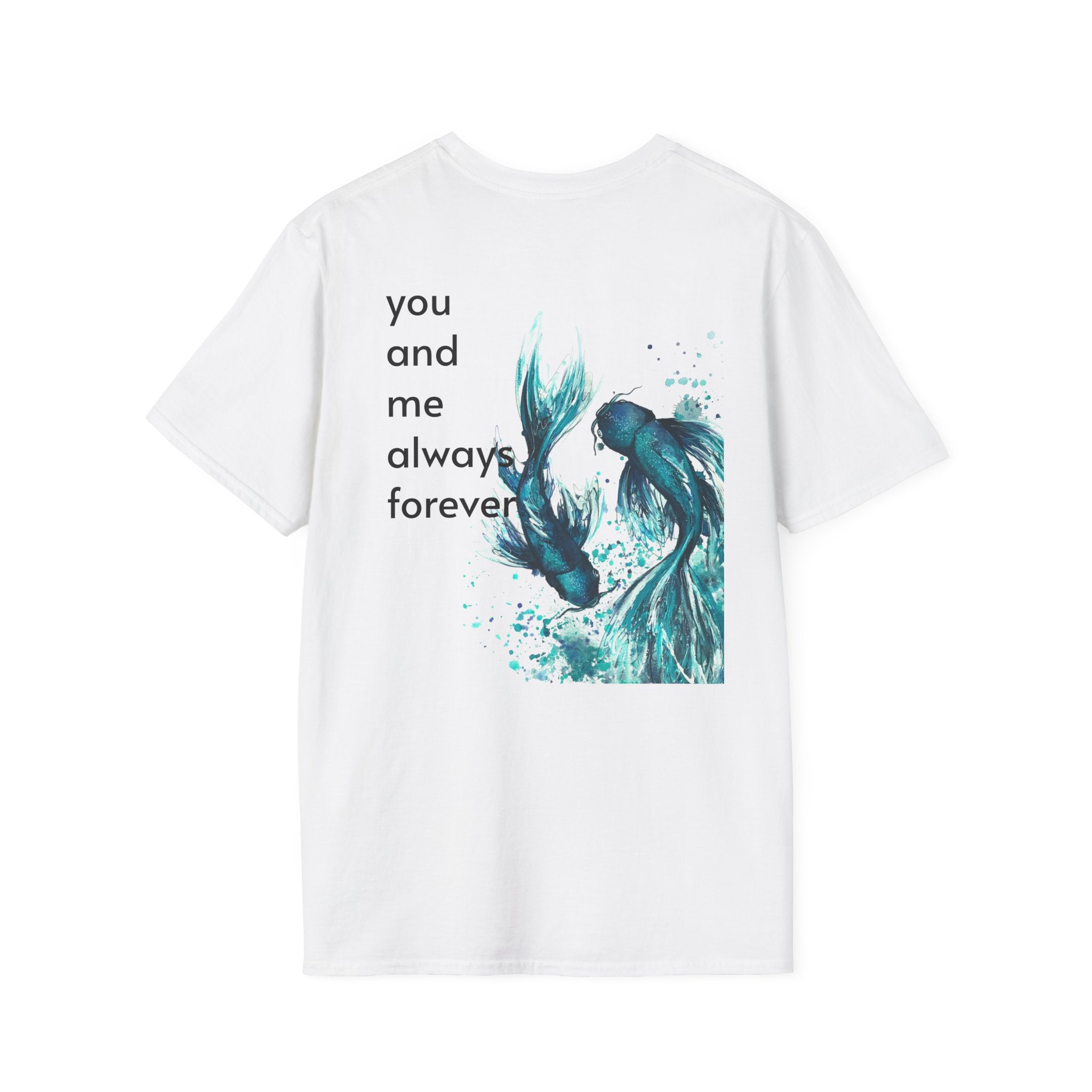 Koi Fish T-Shirt — 'You and Me Always Forever' Romantic Graphic Tee