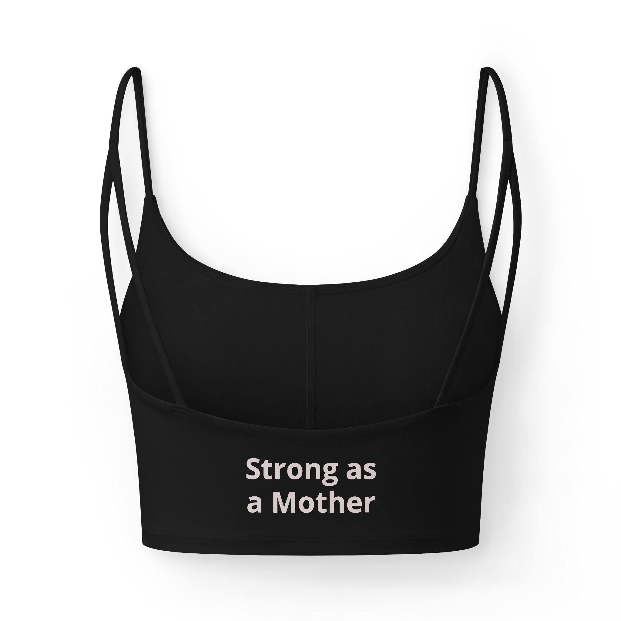 Women's Luxe Bra — 'LOVE' Front & 'Strong as a Mother' Back Supportive Crop