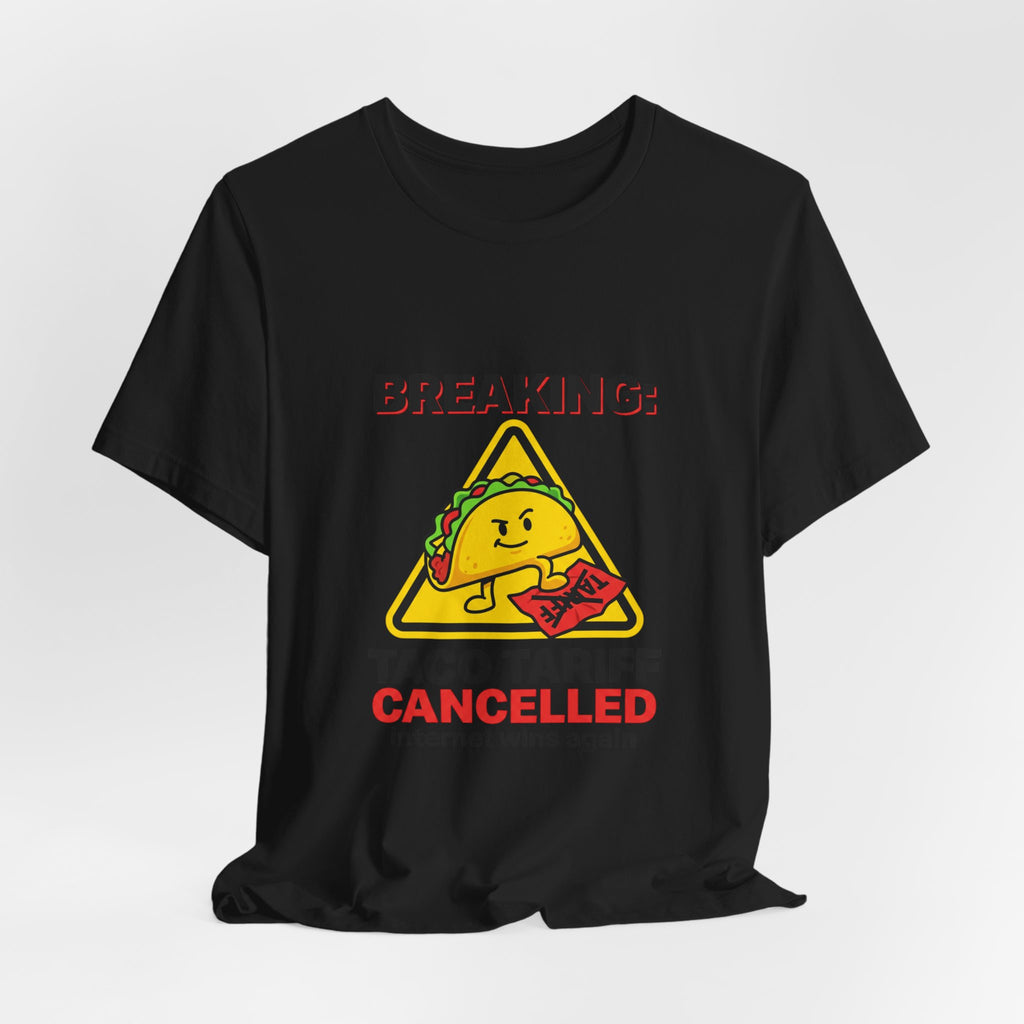 Taco Tariff Cancelled Tee | political taco meme, protest typography