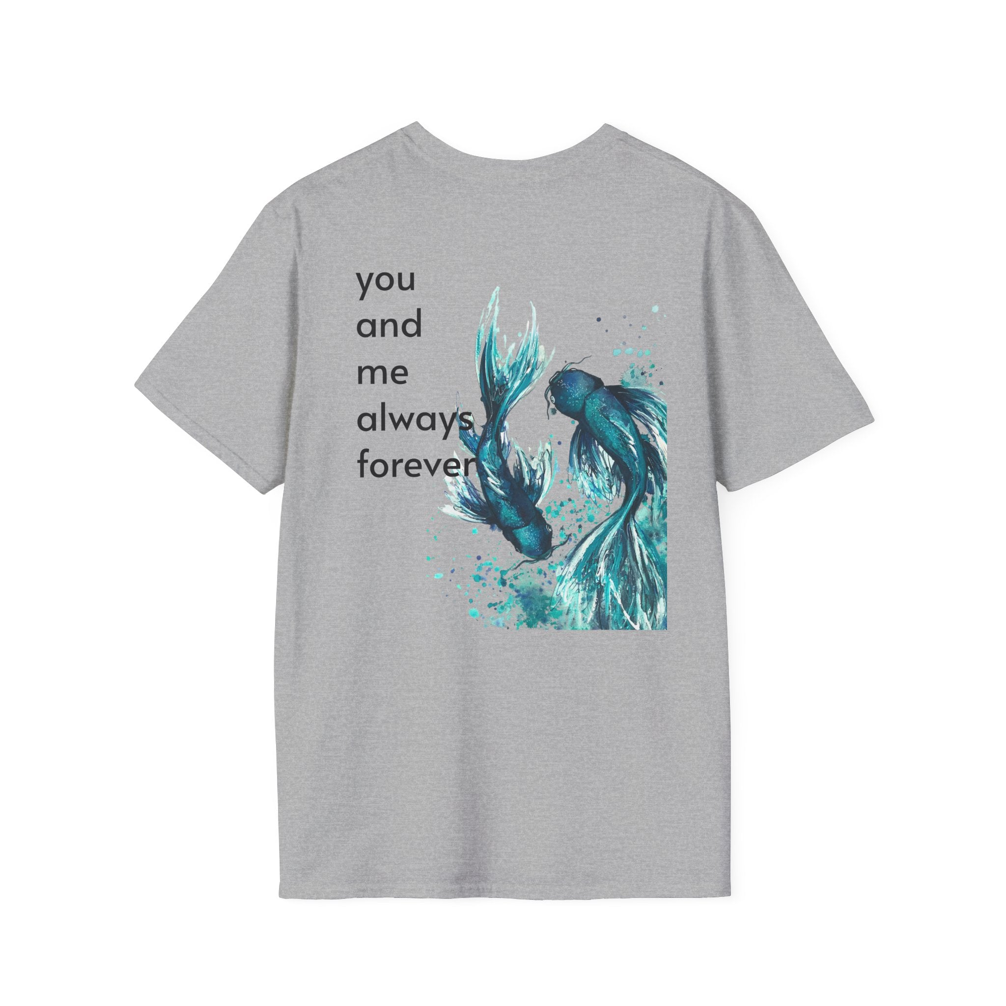 Koi Fish T-Shirt — 'You and Me Always Forever' Romantic Graphic Tee