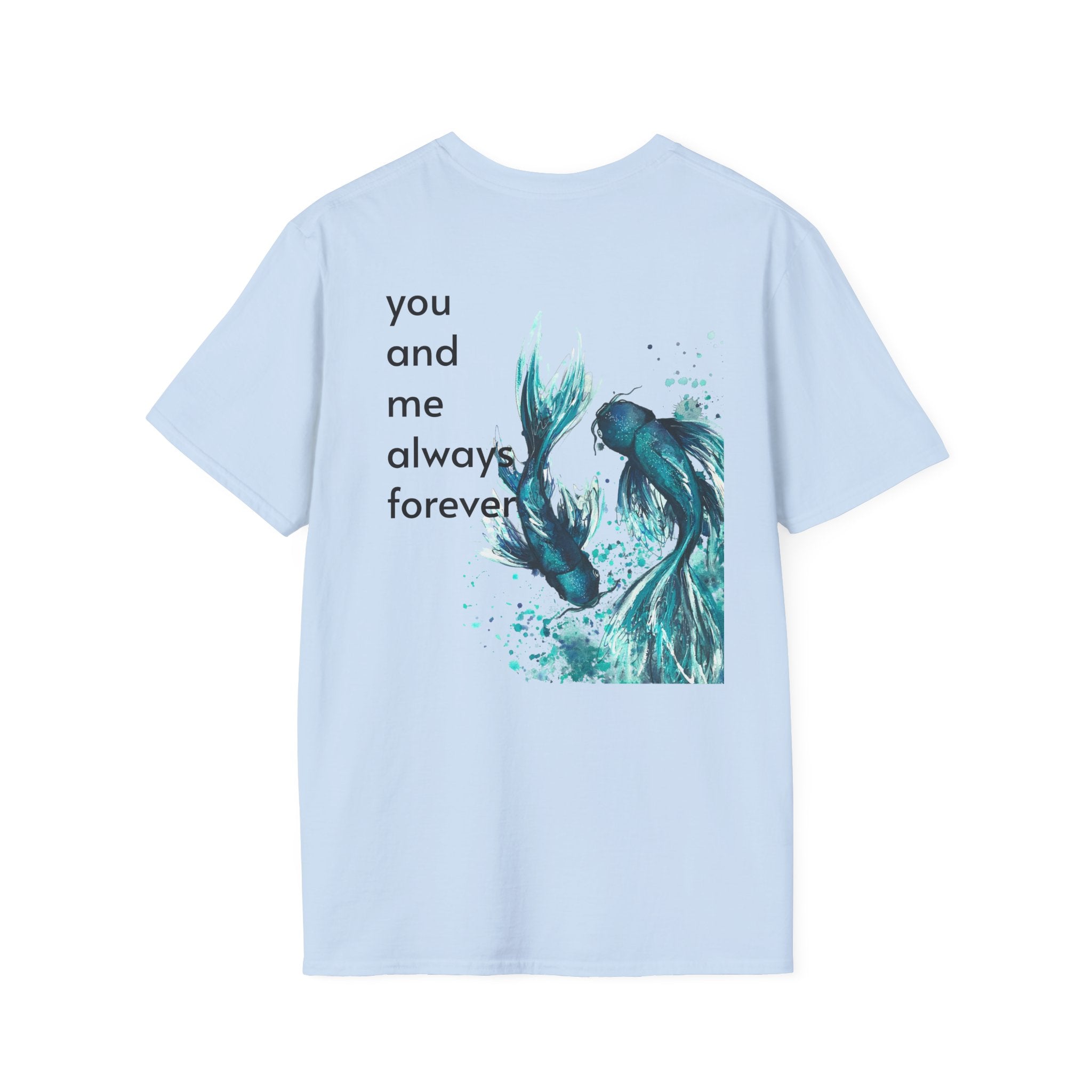 Koi Fish T-Shirt — 'You and Me Always Forever' Romantic Graphic Tee