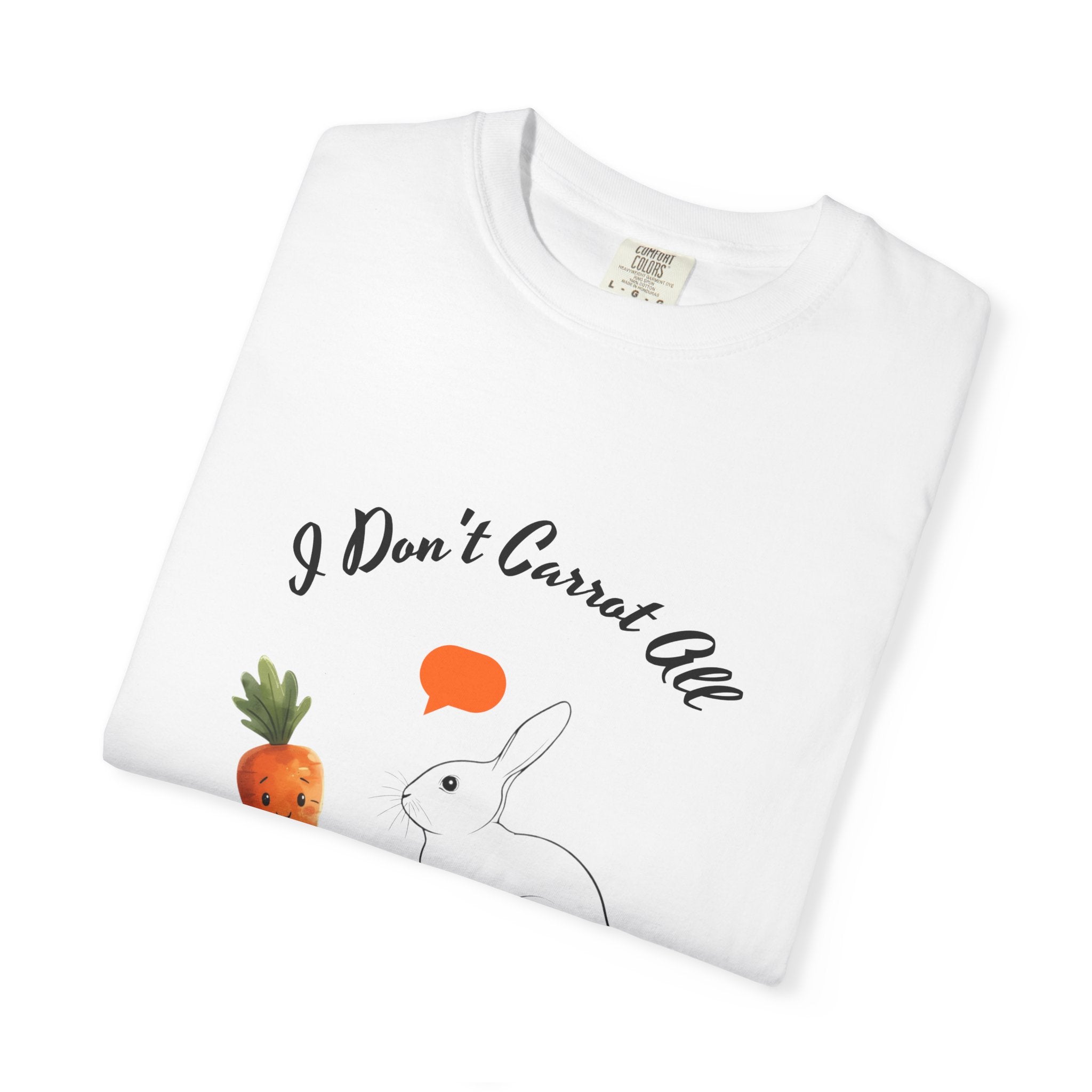 I Don't Carrot All Bunny T-Shirt – Cute Rabbit & Carrot Graphic Tee ('Zero For Given')